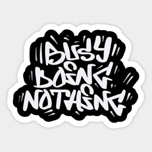 Busy doing nothing Sticker